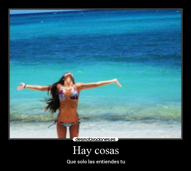 Hay cosas - Que solo las entiendes tu