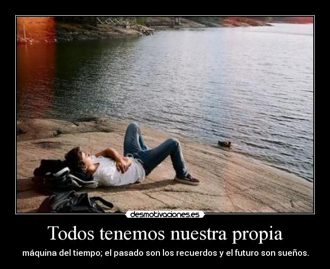 Todos tenemos nuestra propia - 