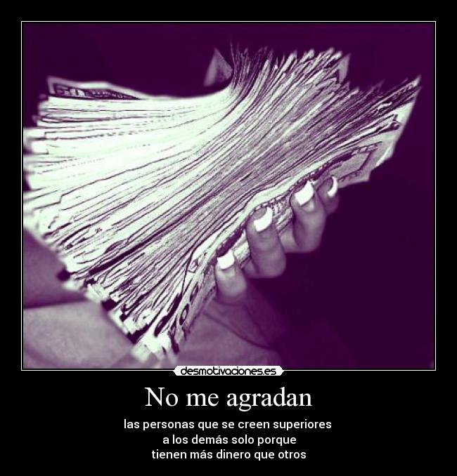 No me agradan -