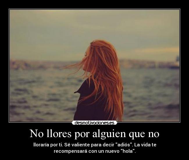 No llores por alguien que no - 