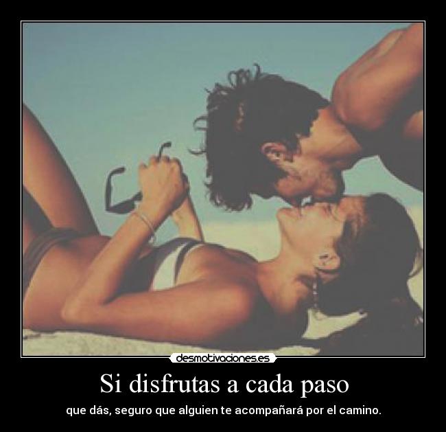 Si disfrutas a cada paso - 