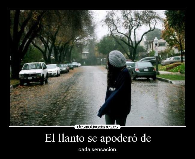 El llanto se apoderó de - 