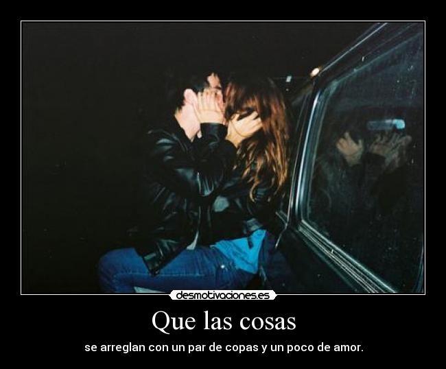 Que las cosas - 