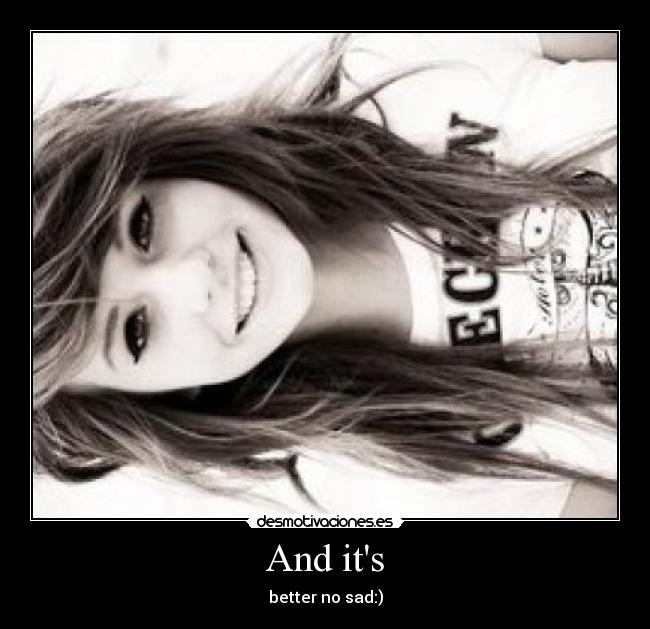 And its - better no sad:)