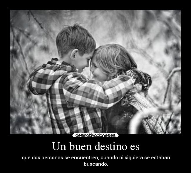 Un buen destino es - 