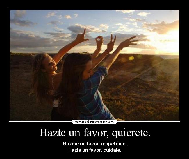 Hazte un favor, quierete. - 