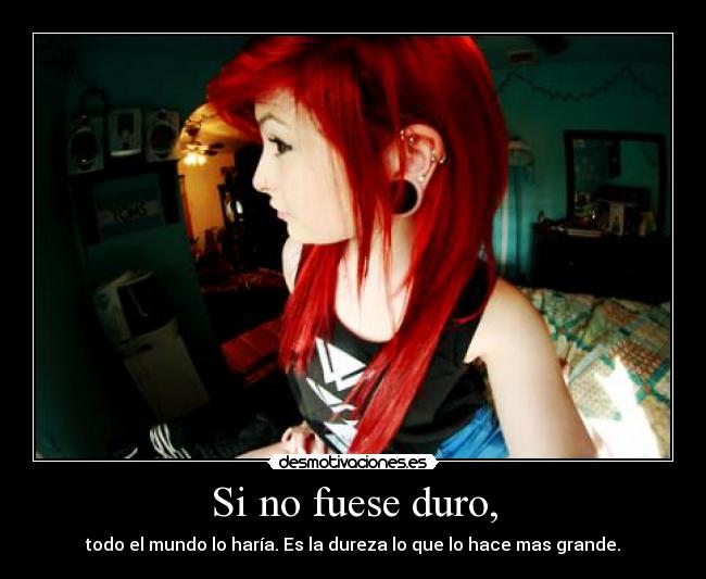 Si no fuese duro, - 