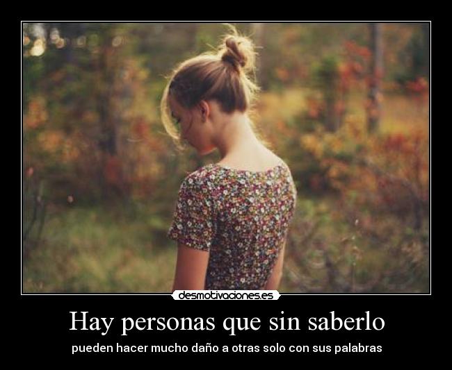 Hay personas que sin saberlo -