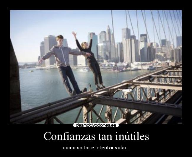 Confianzas tan inútiles - 