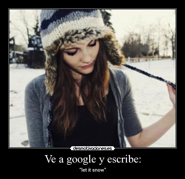 Ve a google y escribe: - 