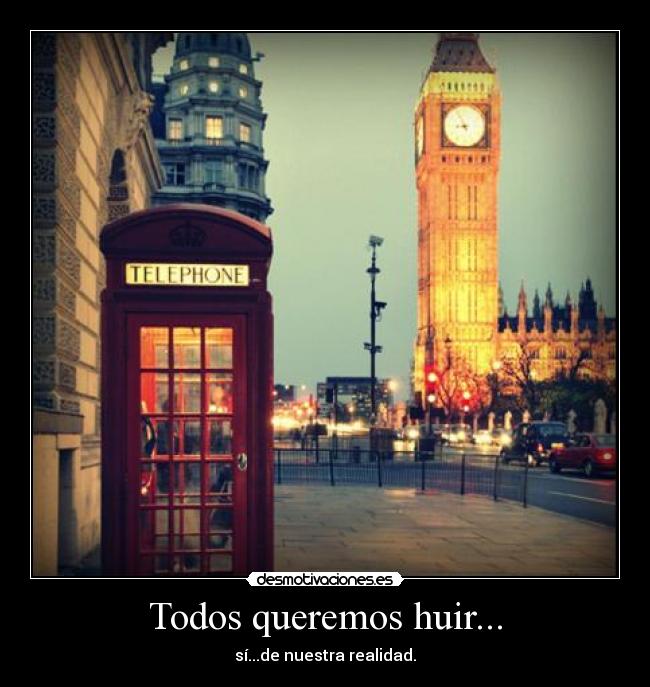 Todos queremos huir... - 