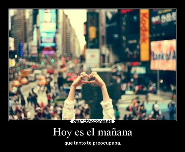 Hoy es el mañana -