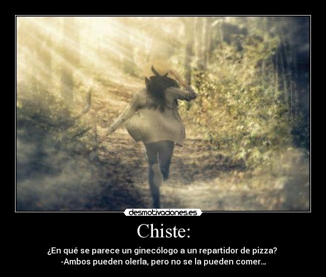 Chiste: -