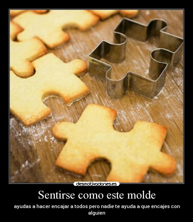 Sentirse como este molde -