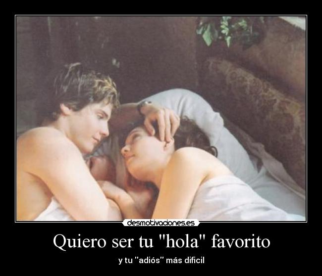 Quiero ser tu hola favorito - 