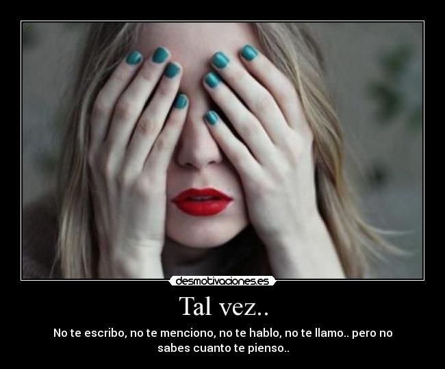 Tal vez.. -