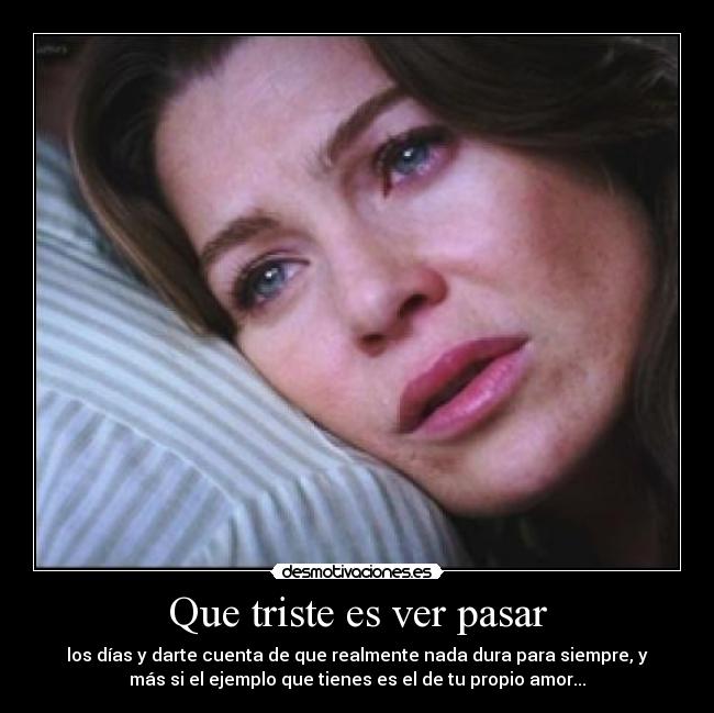Que triste es ver pasar - 