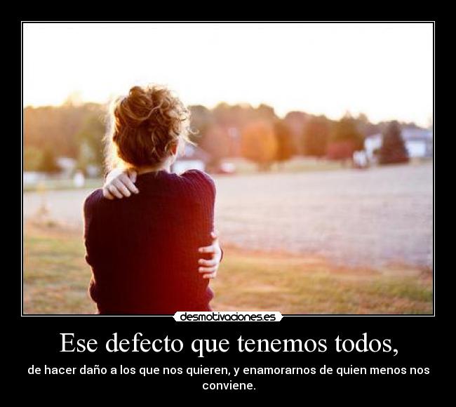 Ese defecto que tenemos todos, - 