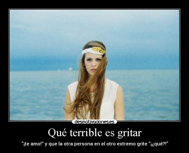 Qué terrible es gritar - 