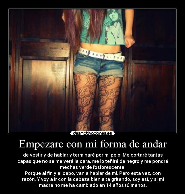 Empezare con mi forma de andar -