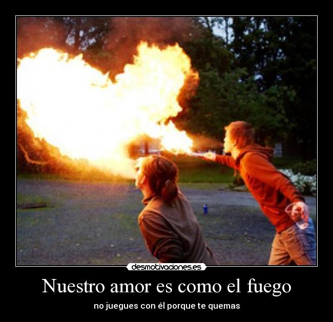Nuestro amor es como el fuego - 