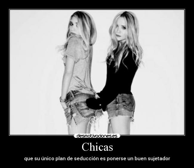 Chicas - que su único plan de seducción es ponerse un buen sujetador