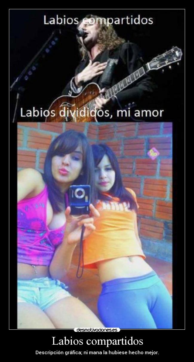 Labios compartidos - Descripción gráfica; ni mana la hubiese hecho mejor.