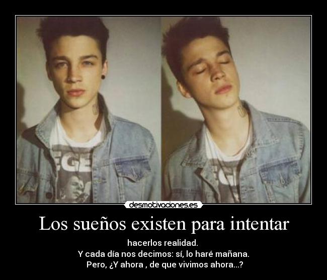 Los sueños existen para intentar - 