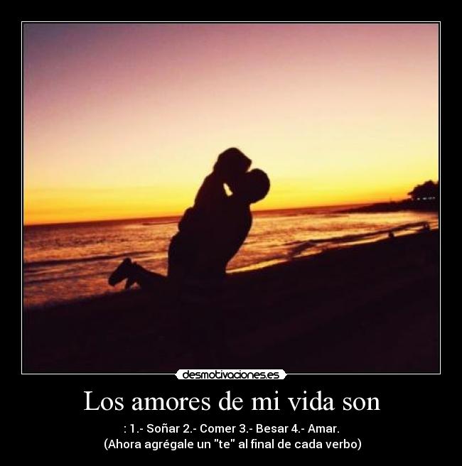 Los amores de mi vida son -