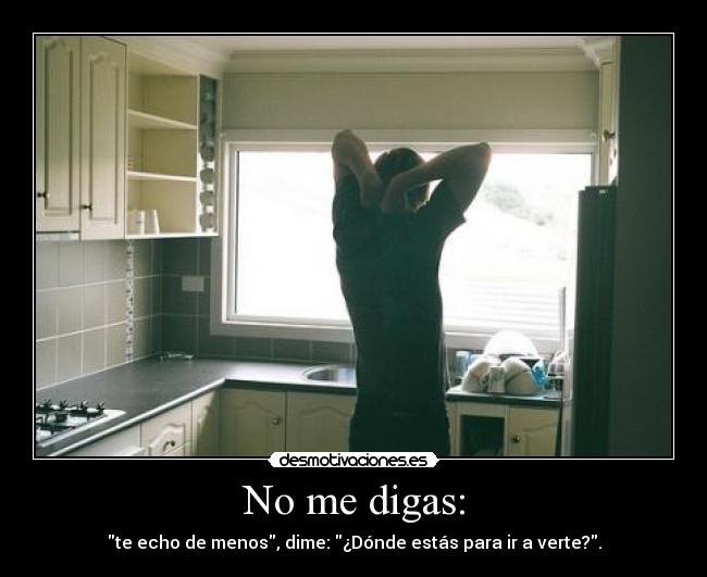No me digas: - 