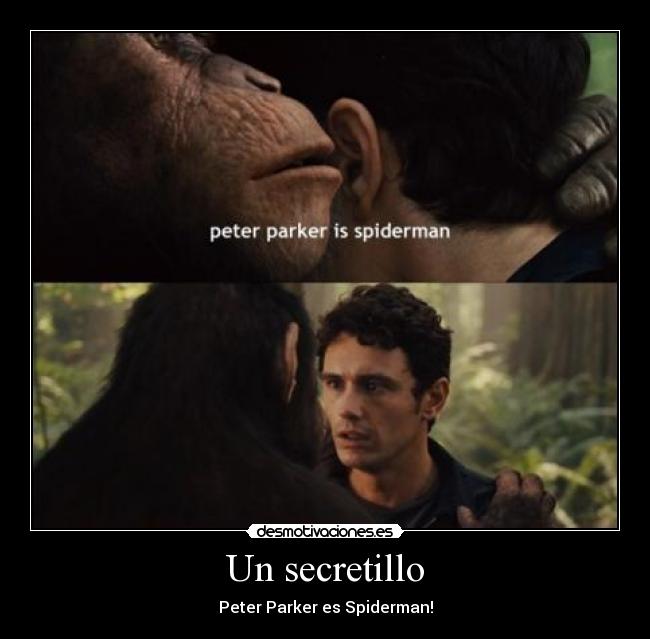 Un secretillo - Peter Parker es Spiderman!