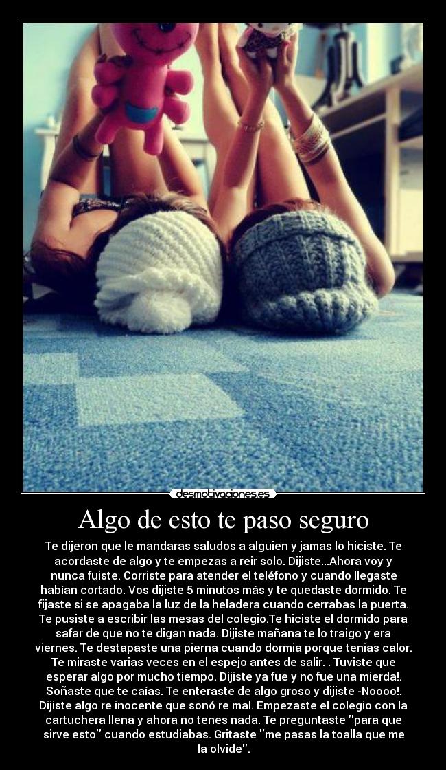 Algo de esto te paso seguro -