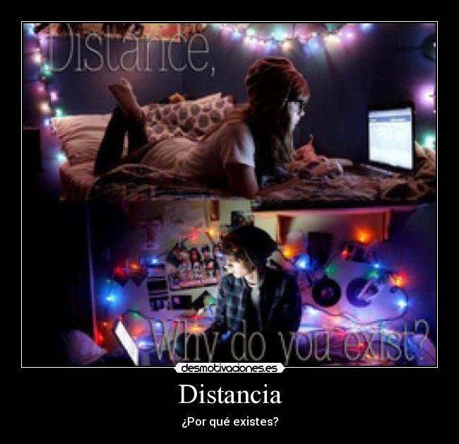 Distancia - ¿Por qué existes?