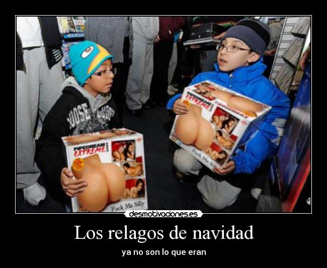 Los relagos de navidad - ya no son lo que eran
