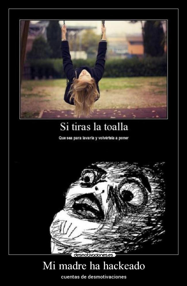 Mi madre ha hackeado - cuentas de desmotivaciones