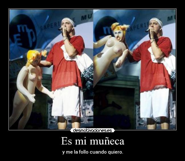 carteles eminem folla muneca cuando quiere como quiere clanhoygan desmotivaciones