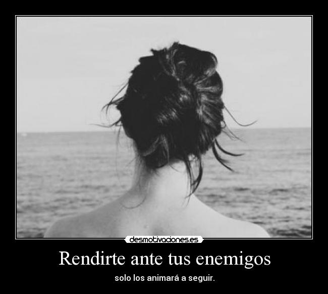 carteles rendirse enemigos animar desmotivaciones