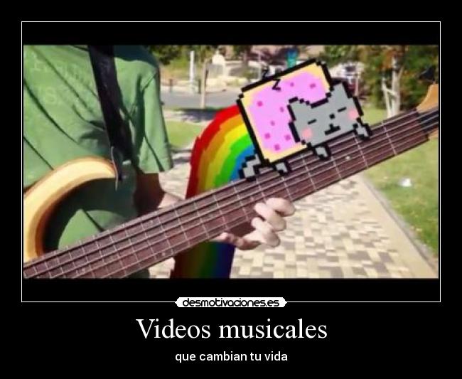 Videos musicales - que cambian tu vida
