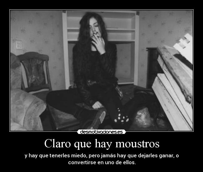 Claro que hay moustros -