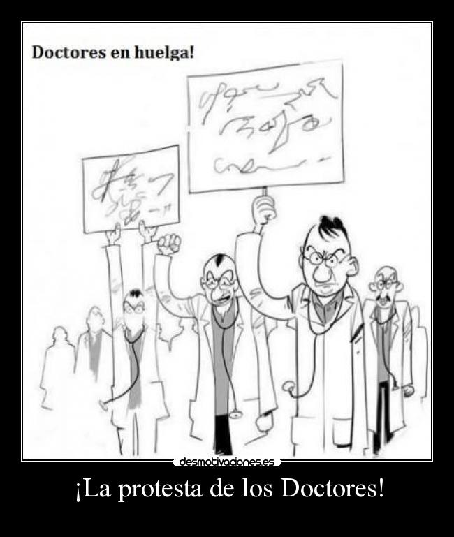 ¡La protesta de los Doctores! -