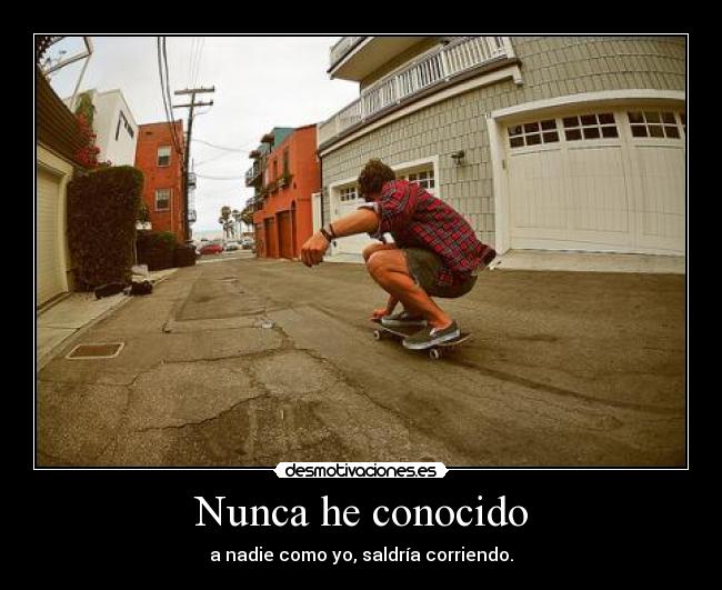 Nunca he conocido - 