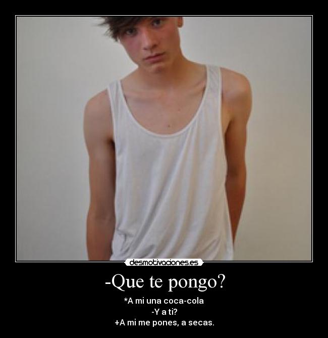 -Que te pongo? - 