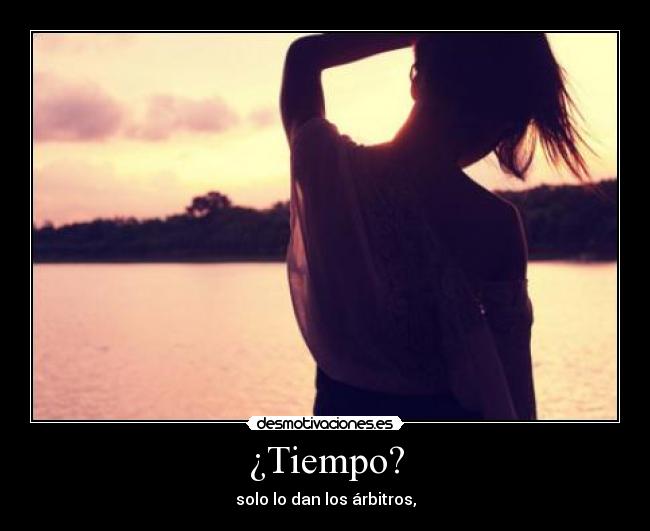 ¿Tiempo? -