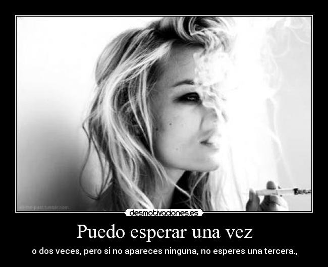 Puedo esperar una vez - 