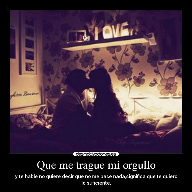 Que me trague mi orgullo - 