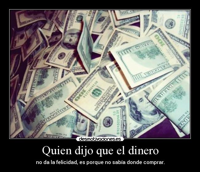 Quien dijo que el dinero - 
