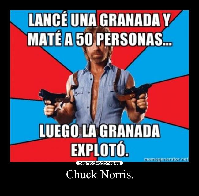 Chuck Norris. - 