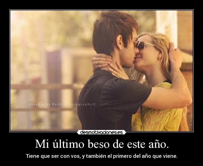 Mi último beso de este año. - 
