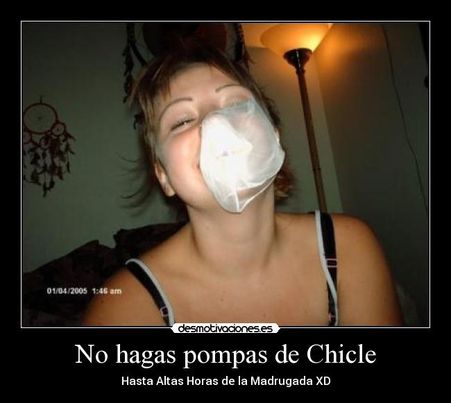 No hagas pompas de Chicle - 