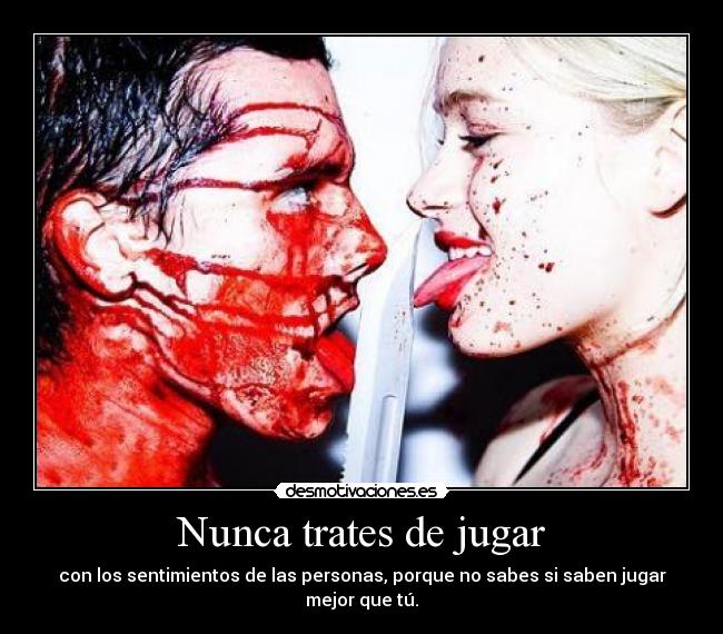 Nunca trates de jugar - 